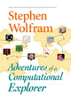 Book cover of: Adventures of a Computational Explorer. By: Stephen Wolfram