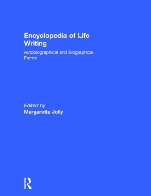 Book cover of: Encyclopedia of Life Writing. By: M. Jolly
