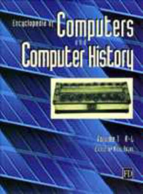 Book cover of: Encyclopedia of Computers and Computer History