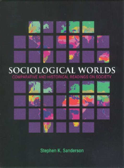 Book cover of: Sociological Worlds. By: S. Sanderson