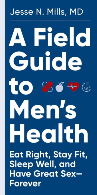 Book cover of: Field Guide to Men's Health. By: Jesse Mills