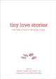 Book cover of: Tiny Love Stories. By: Daniel Jones