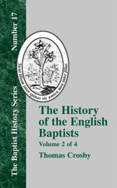 Book cover of: History Of The English Baptists - Vol. 2. By: Thomas Crosby