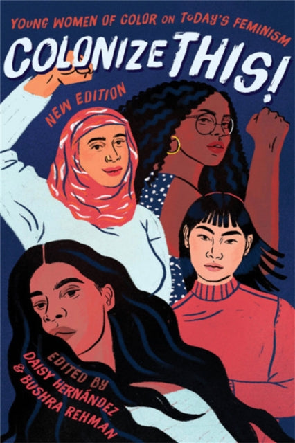 Book cover of: Colonize This!. By: Daisy Hernández