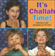 Book cover of: It's Challah Time!