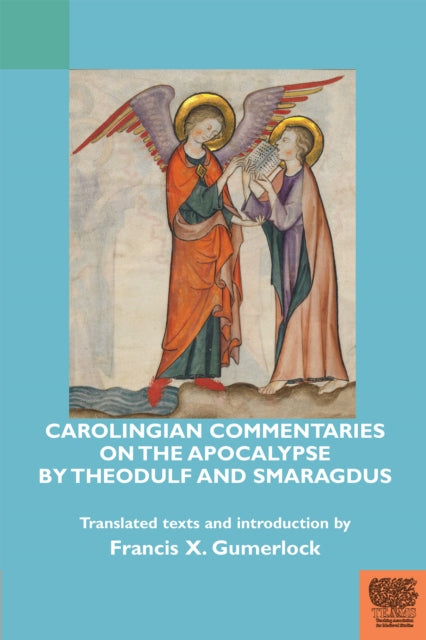 Book cover of: Carolingian Commentaries on the Apocalypse by Theodulf and Smaragdus. By: Francis X. Gumerlock