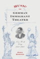 Book cover of: Music in German Immigrant Theater. By: John Koegel