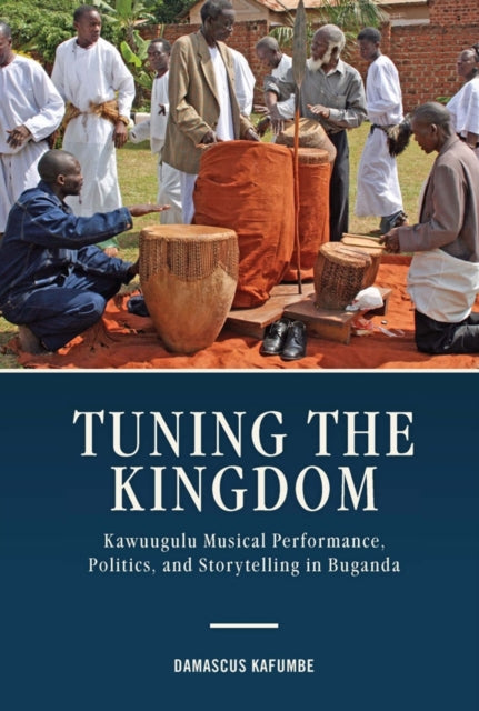 Book cover of: Tuning the Kingdom. By: Damascus Kafumbe