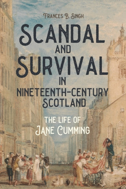 Book cover of: Scandal and Survival in Nineteenth-Century Scotland. By: Frances B. Singh