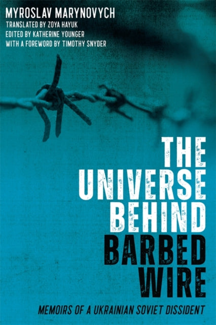 Book cover of: Universe behind Barbed Wire. By: Myroslav Marynovych
