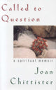 Book cover of: Called to Question. By: Joan D. Chittister