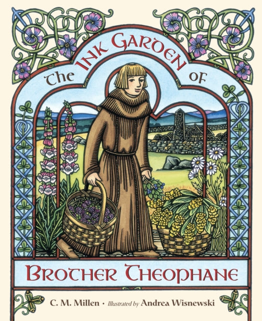 Book cover of: Ink Garden of Brother Theophane. By: C. M. Millen