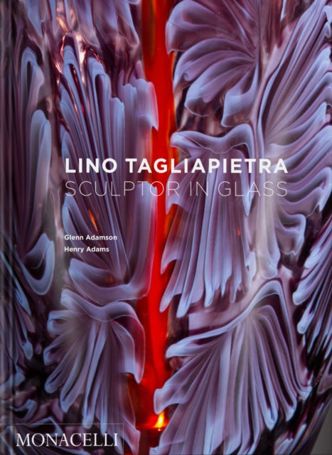 Book cover of: Lino Tagliapietra. By: Glenn Adamson