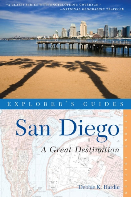 Book cover of: Explorer's Guide San Diego: A Great Destination. By: Debbie K. Hardin