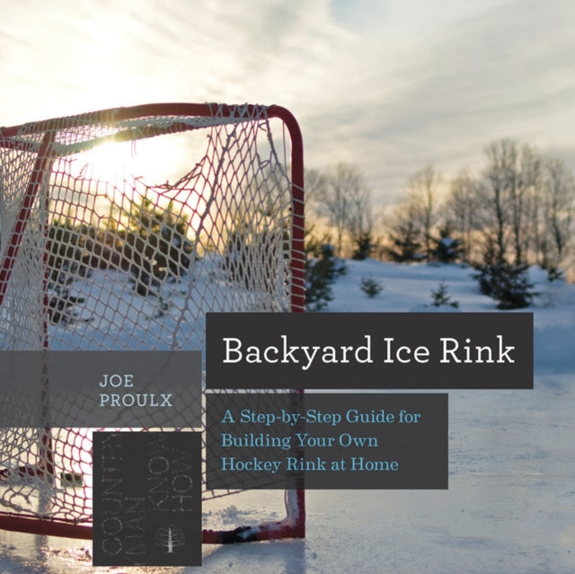 Book cover of: Backyard Ice Rink. By: Joe Proulx