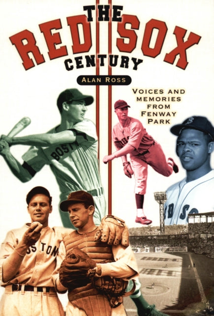 Book cover of: Red Sox Century. By: Alan Ross
