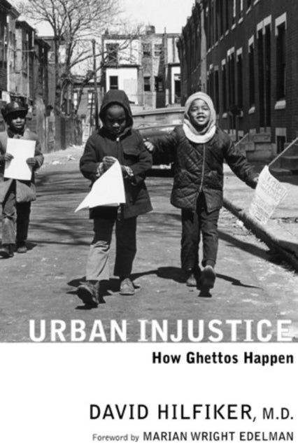 Book cover of: Urban Injustice. By: David, M.D. Hilfiker