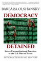 Book cover of: Democracy Detained. By: Barbara J. Olshansky