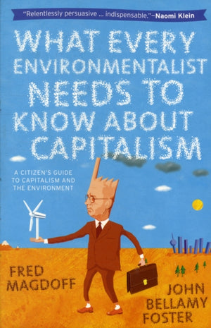What Every Environmentalist Needs to Know About Capitalism
