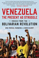 Book cover of: Venezuela, the Present as Struggle. By: Cira Pascual Marquina