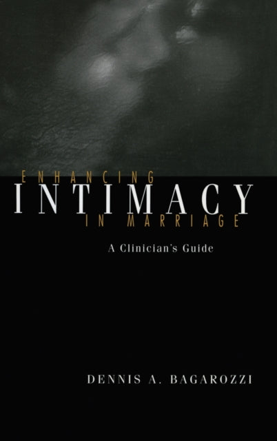 Book cover of: Enhancing Intimacy in Marriage. By: Denni Bagarozzi