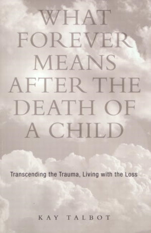 What Forever Means After the Death of a Child