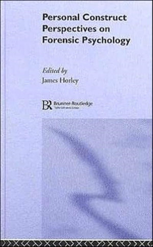 Personal Construct Perspectives on Forensic Psychology