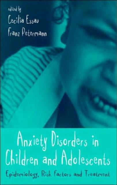 Book cover of: Anxiety Disorders in Children and Adolescents. By: Cecelia Essau