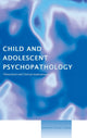 Book cover of: Child and Adolescent Psychopathology. By: C.a. Essau