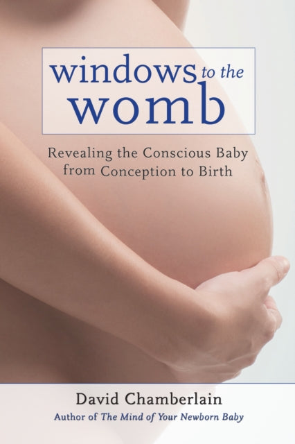 Book cover of: Windows to the Womb. By: David B. Chamberlain