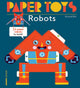 Book cover of: Paper Toys - Robots. By: Arnaud Roi