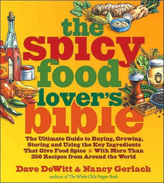 Book cover of: Spicy Food Lover's Bible. By: Dave DeWitt