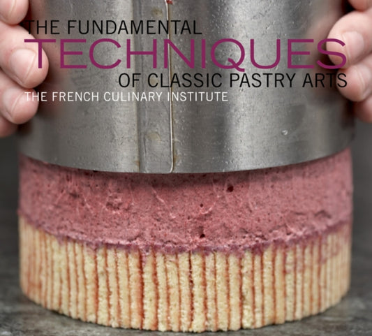 Book cover of: Fundamental Techniques of Classic Pastry Arts. By: Judith Choate