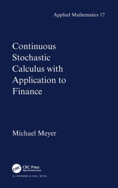 Book cover of: Continuous Stochastic Calculus with Applications to Finance. By: Michael Meyer