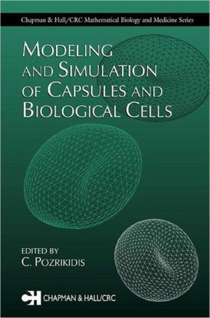Modeling and Simulation of Capsules and Biological Cells