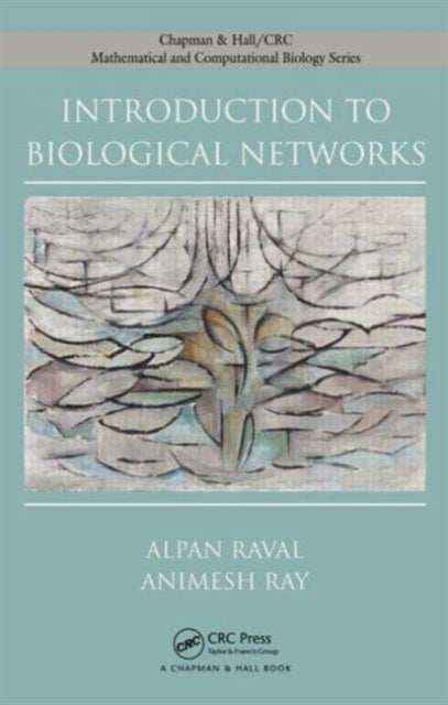 Book cover of: Introduction to Biological Networks. By: Animesh Ray