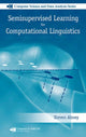 Book cover of: Semisupervised Learning for Computational Linguistics. By: Steven Abney, Steven P. Abney