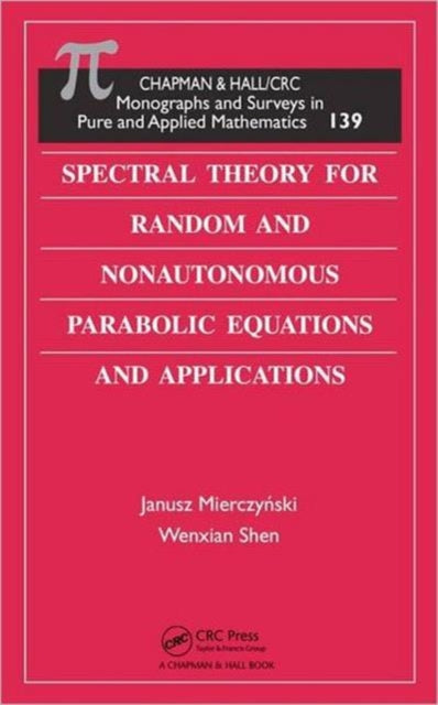 Book cover of: Spectral Theory for Random and Nonautonomous Parabolic Equations and Applications. By: Janusz Mierczynski