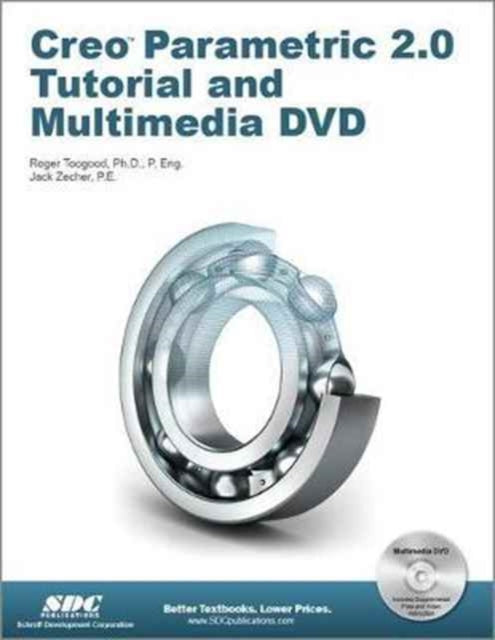 Book cover of: Creo Parametric 2.0 Tutorial and Multimedia DVD