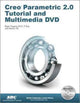 Book cover of: Creo Parametric 2.0 Tutorial and Multimedia DVD
