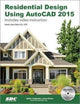 Book cover of: Residential Design Using AutoCAD 2015. By: Daniel John Stine
