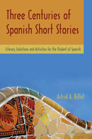 Three Centuries of Spanish Short Stories