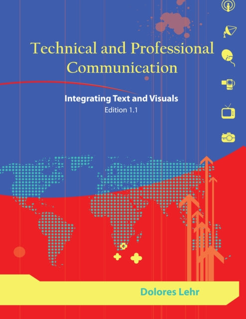 Book cover of: Technical and Professional Communication. By: Dolores Lehr