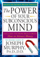 Book cover of: Power of Your Subconscious Mind. By: Joseph Murphy