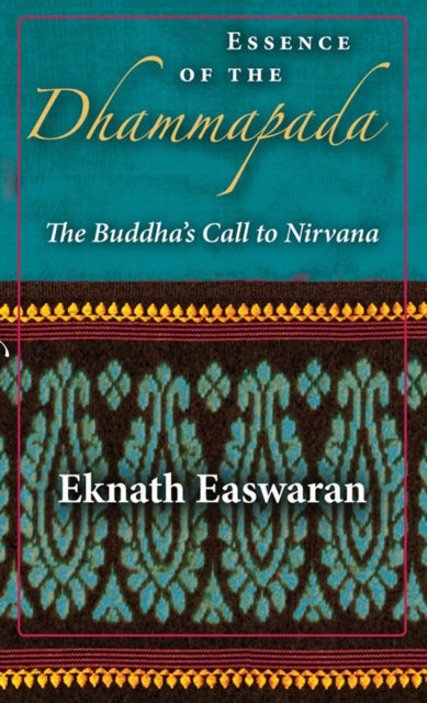 Book cover of: Essence of the Dhammapada. By: Eknath Easwaran