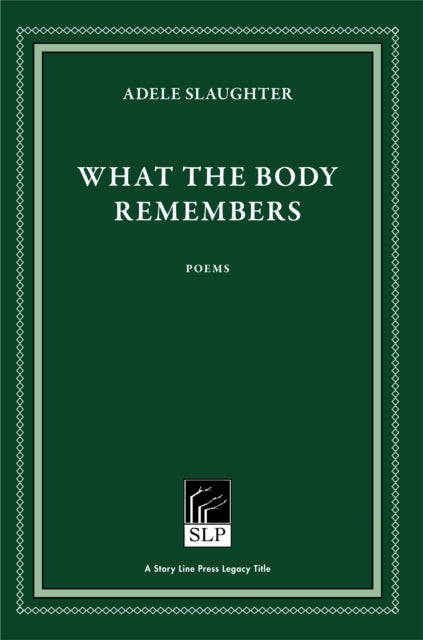 Book cover of: What the Body Remembers. By: Adele Slaughter