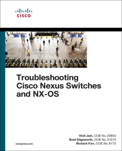 Book cover of: Troubleshooting Cisco Nexus Switches and NX-OS. By: JAIN, VINIT ET AL