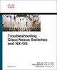 Book cover of: Troubleshooting Cisco Nexus Switches and NX-OS. By: JAIN, VINIT ET AL