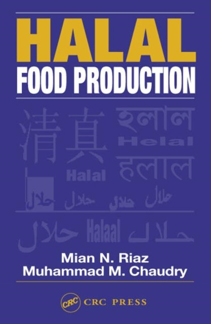 Book cover of: Halal Food Production. By: Mian N. Riaz