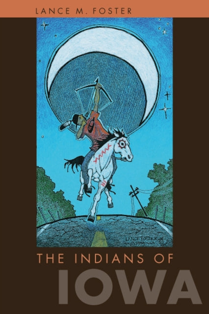 Book cover of: Indians of Iowa. By: Lance M. Foster